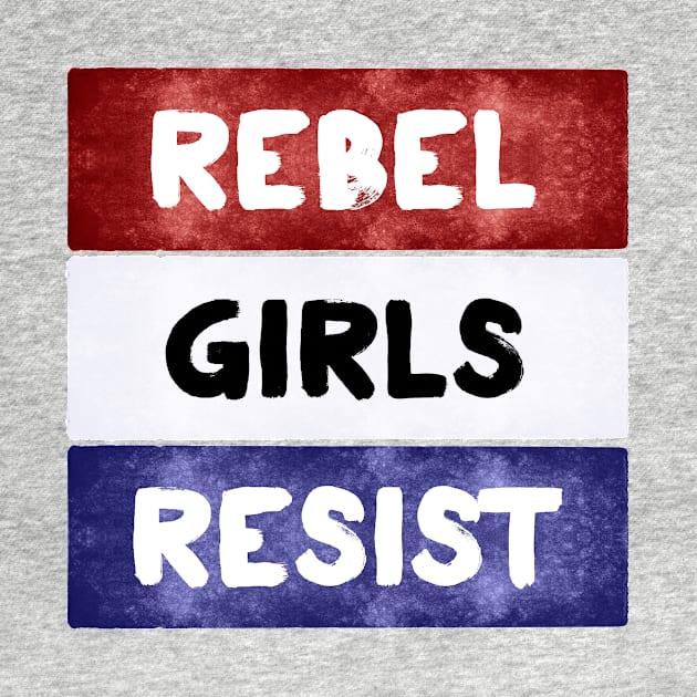 Rebel Girls Resist by CafePretzel